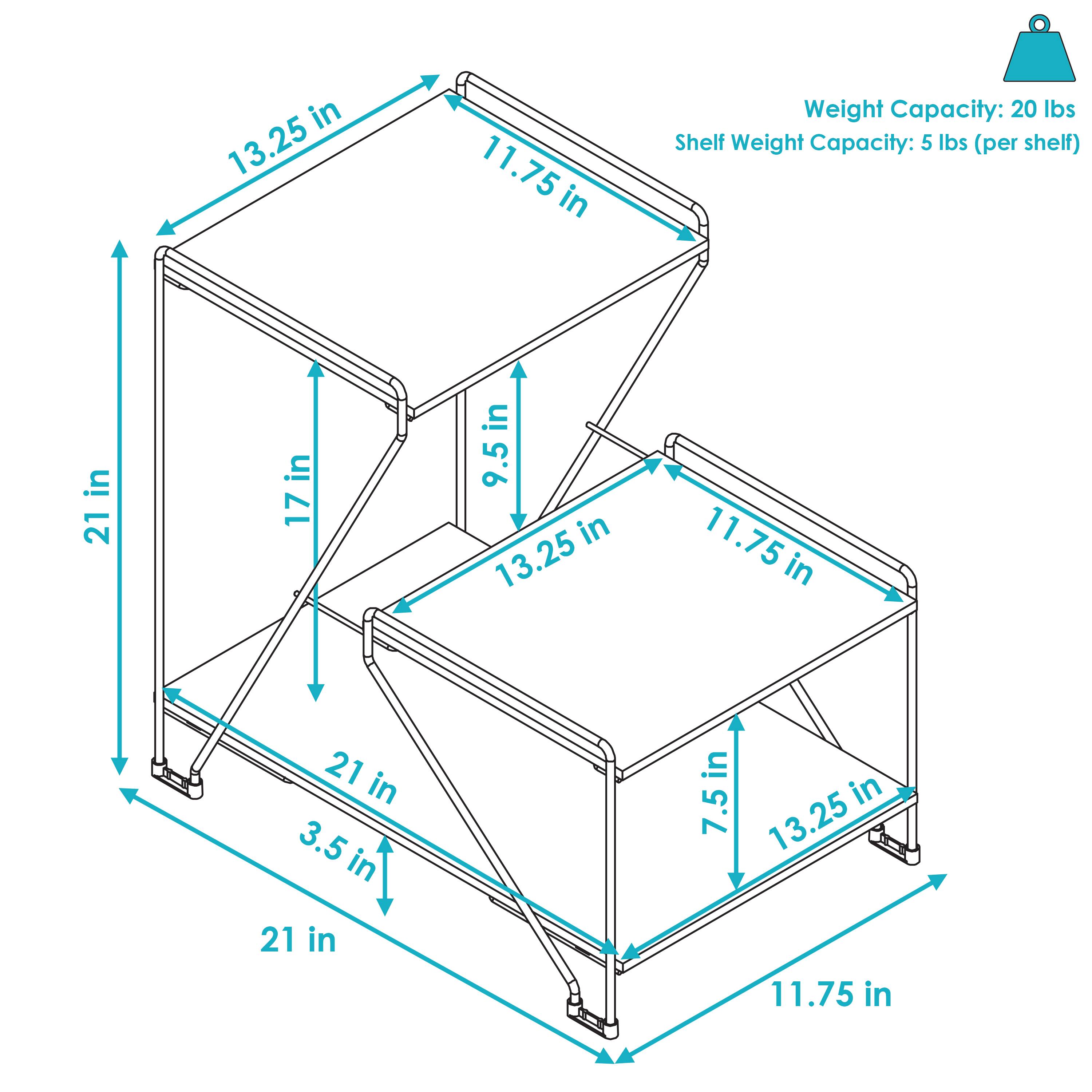 Weight Capacity: 20 lbs  
Shelf Weight Capacity: 5 lbs (per shelf)  

Dimensions:  
- Height: 21 in  
- Width: 17 in  
- Depth: 9.5 in  
- Shelf Size: 13.25 in x 11.75 in  
- Shelf Thickness: 3.5 in  
- Overall Width: 21 in  
- Overall Depth: 11.75 in
