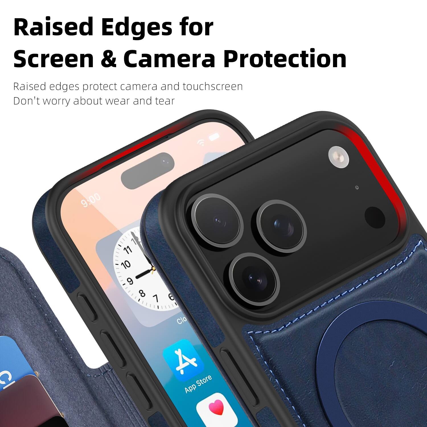 Raised Edges for Screen & Camera Protection  
Raised edges protect camera and touchscreen  
Don't worry about wear and tear
