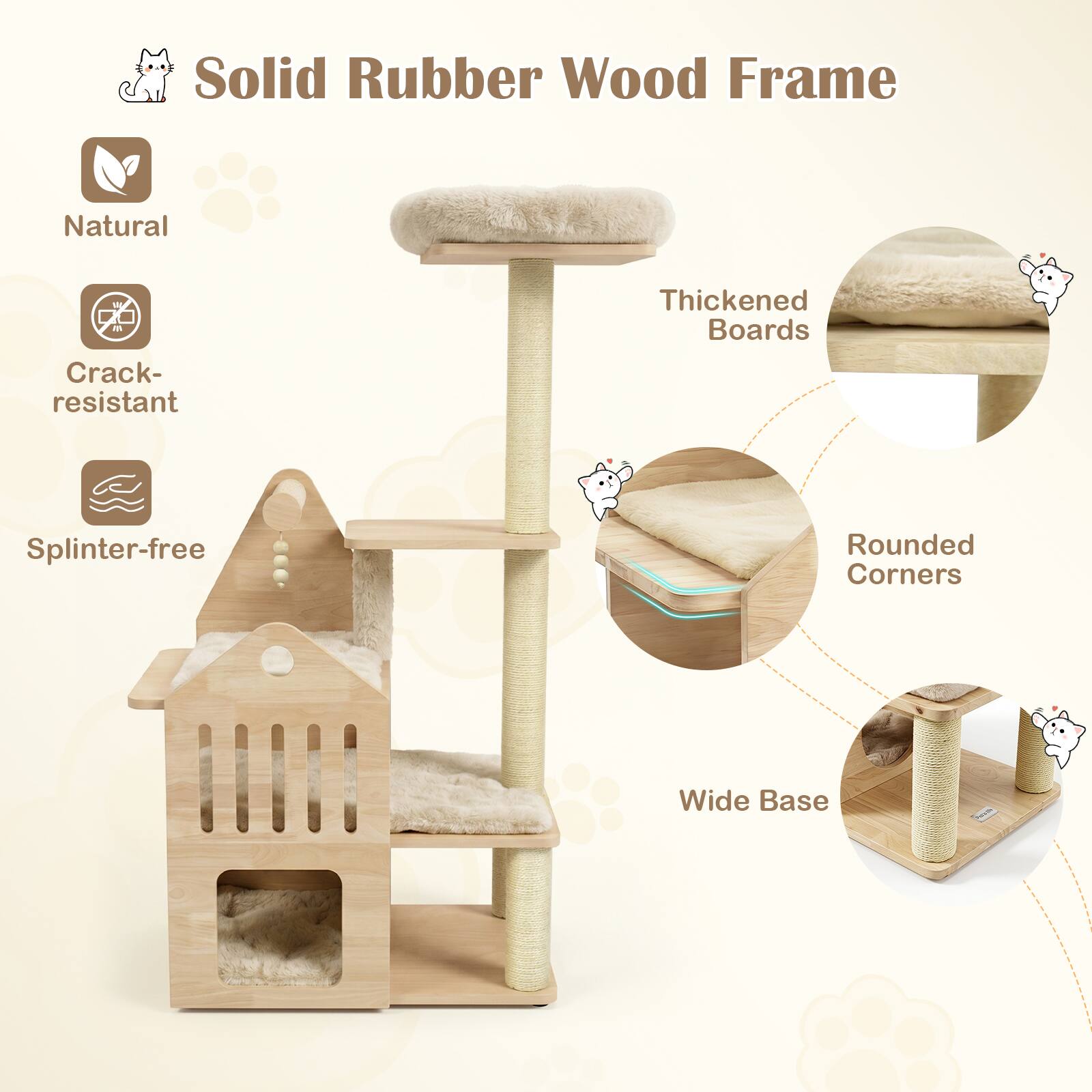 Solid Rubber Wood Frame

- Natural
- Crack-resistant
- Splinter-free
- Thickened Boards
- Rounded Corners
- Wide Base