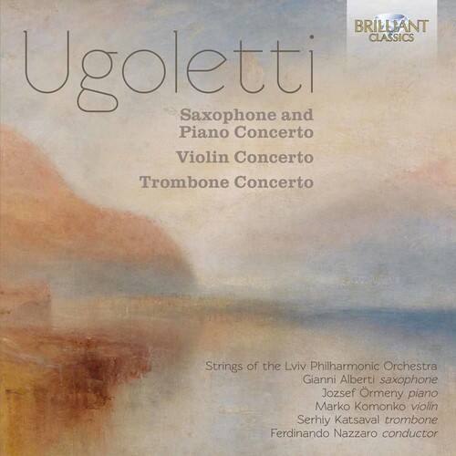 Ugoletti  
Saxophone and Piano Concerto  
Violin Concerto  
Trombone Concerto  

Strings of the Lviv Philharmonic Orchestra  
Gianni Alberti saxophone  
Jozsef Ormeny piano  
Marko Komonko violin  
Serhiy Katsaval trombone  
Ferdinando Nazzaro conductor  

Brilliant Classics