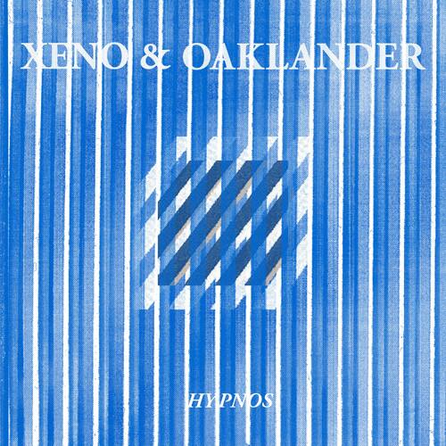 XENO & OAKLANDER  
HYPNOS