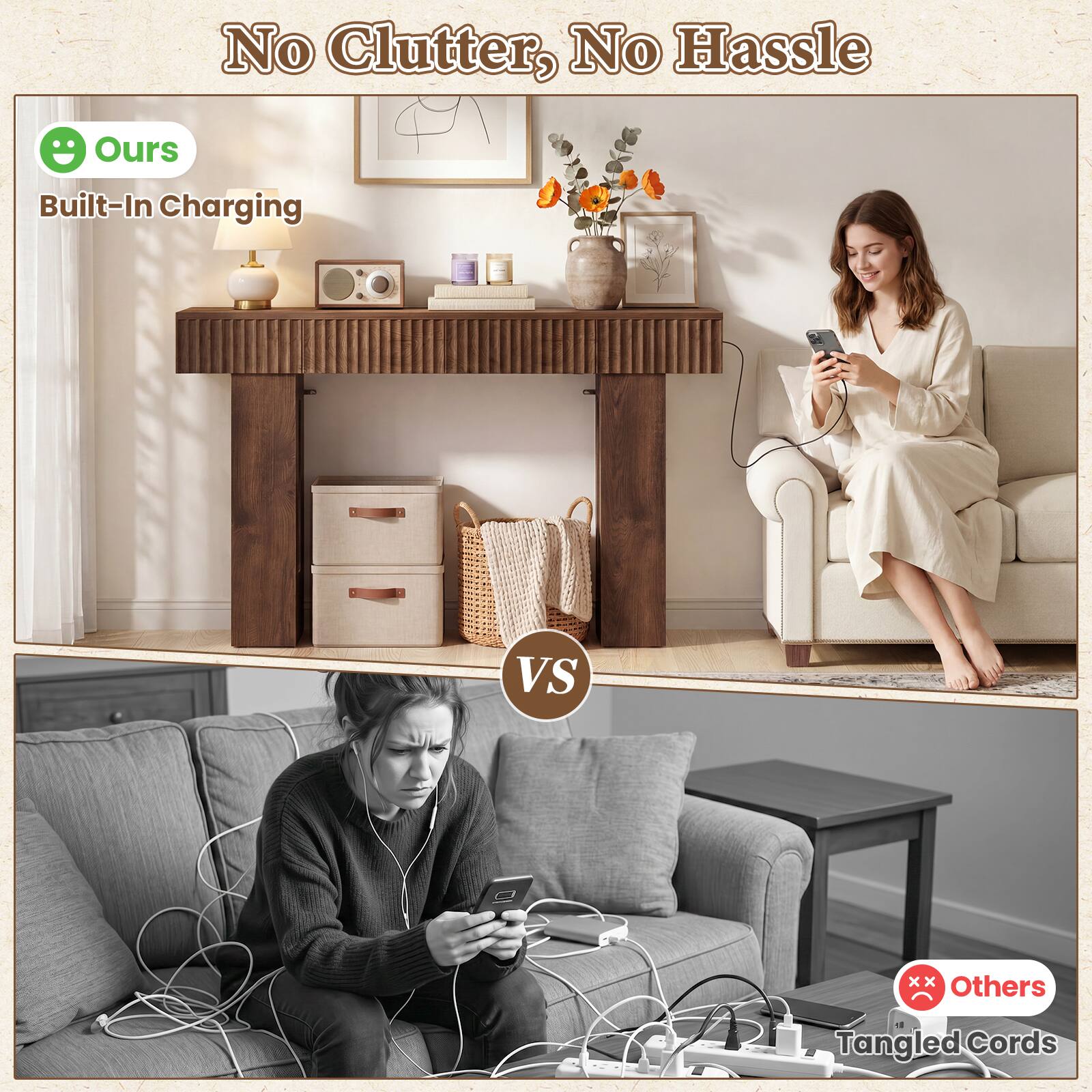 No Clutter, No Hassle  
Ours Built-In Charging VS Others Tangled Cords