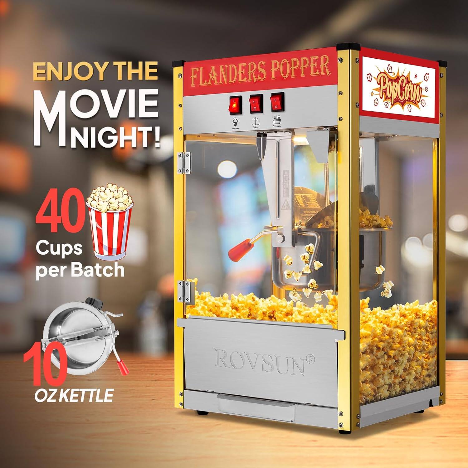 ENJOY THE MOVIE NIGHT!  
40 Cups per Batch  
10 OZ KETTLE
