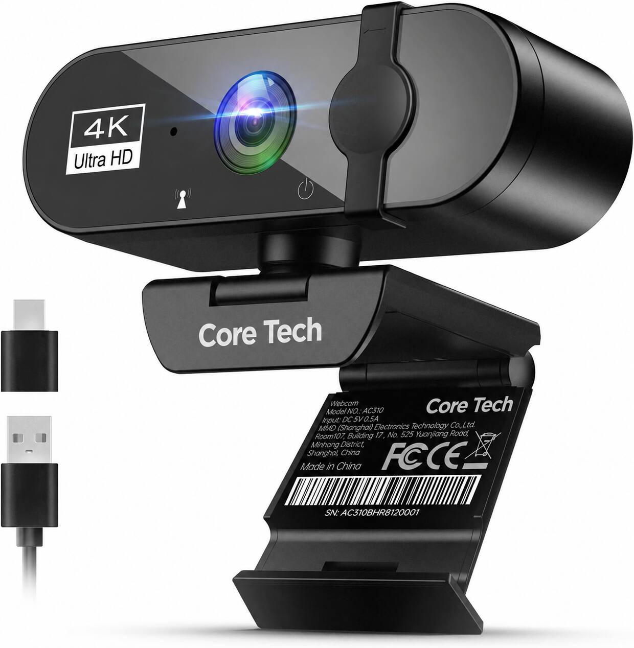 4K Ultra HD

Core Tech

Webcam Core Tech Model NO.: AC310
Input: DC5V0.5A
MMD (Shanghai) Electronics Technology Co., Ltd.
Room 107, Building 17, No. 525 Yuanjiang Road, Minhang District, Shanghai, China
Made in China
FCCE

SN: AC310BHR8120001