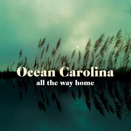 Ocean Carolina - All the Way Home  - COMPACT DISCS