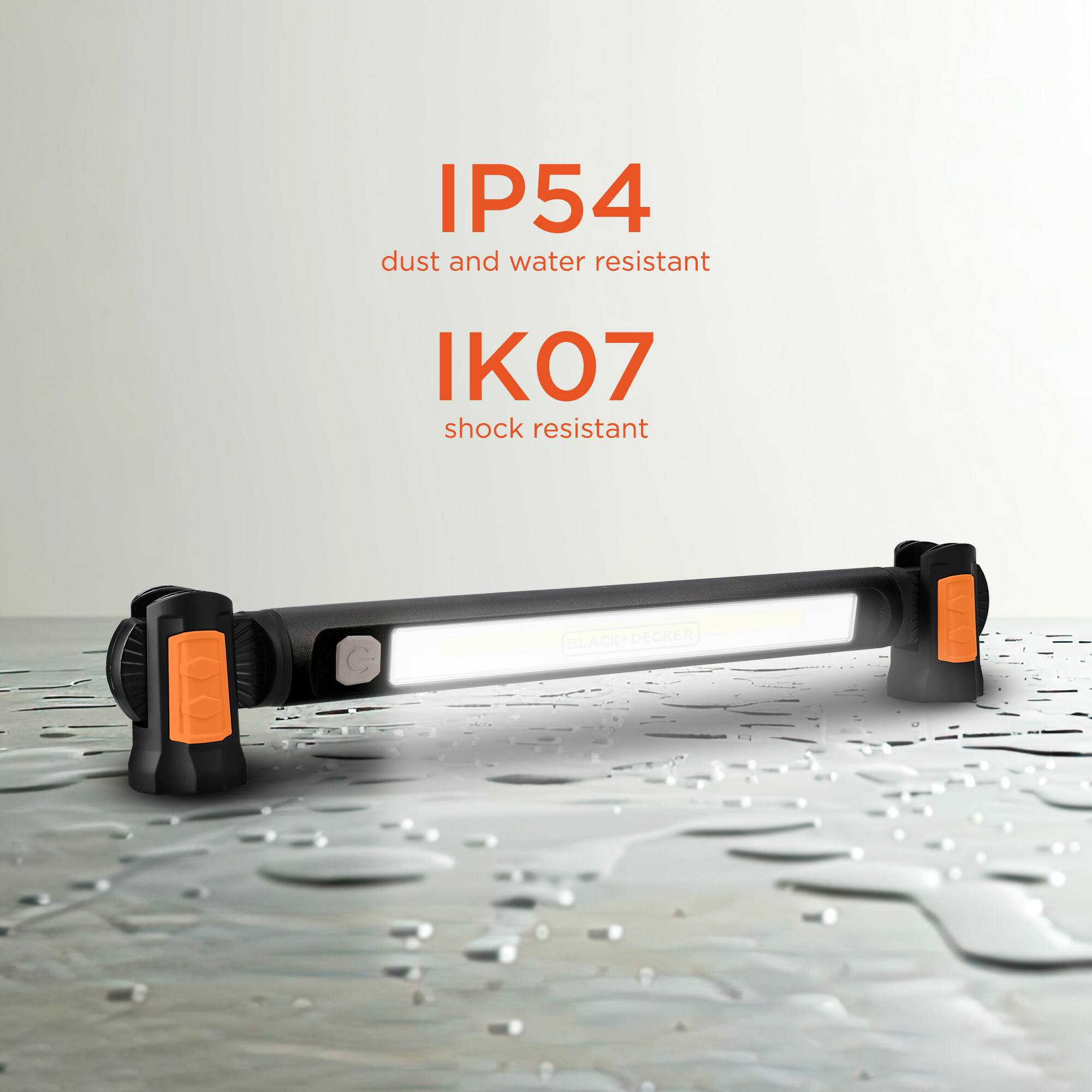 IP54 dust and water resistant  
IK07 shock resistant  
BLACK+DECKER