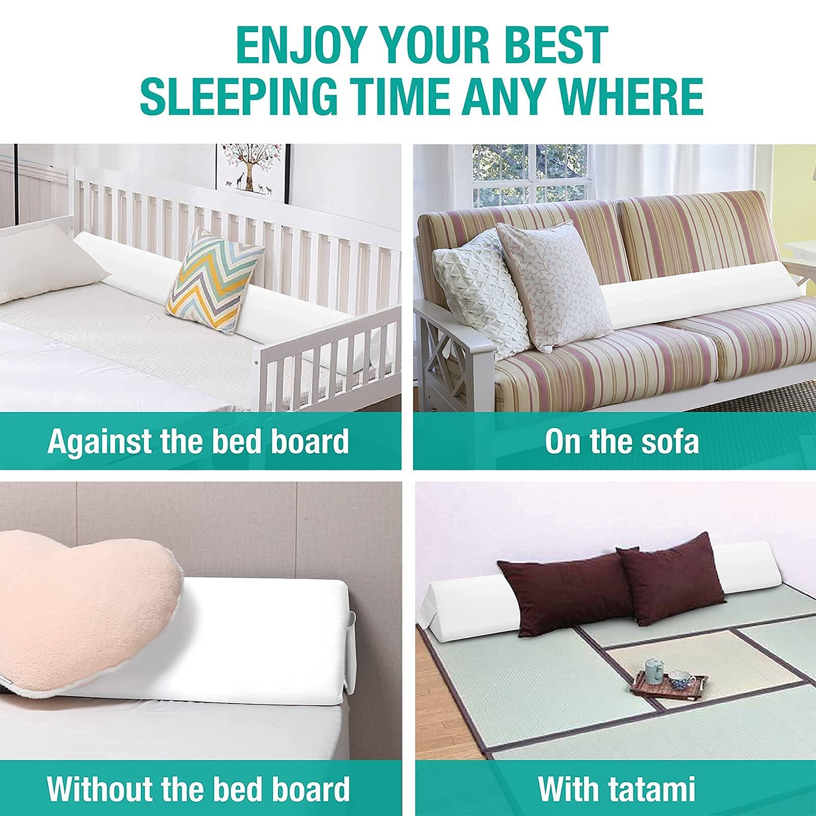 ENJOY YOUR BEST SLEEPING TIME ANY WHERE

Against the bed board

On the sofa

Without the bed board

With tatami