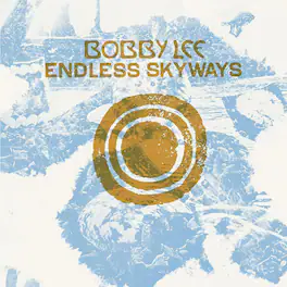 Bobby Lee - Endless Skyways - VINYL LP