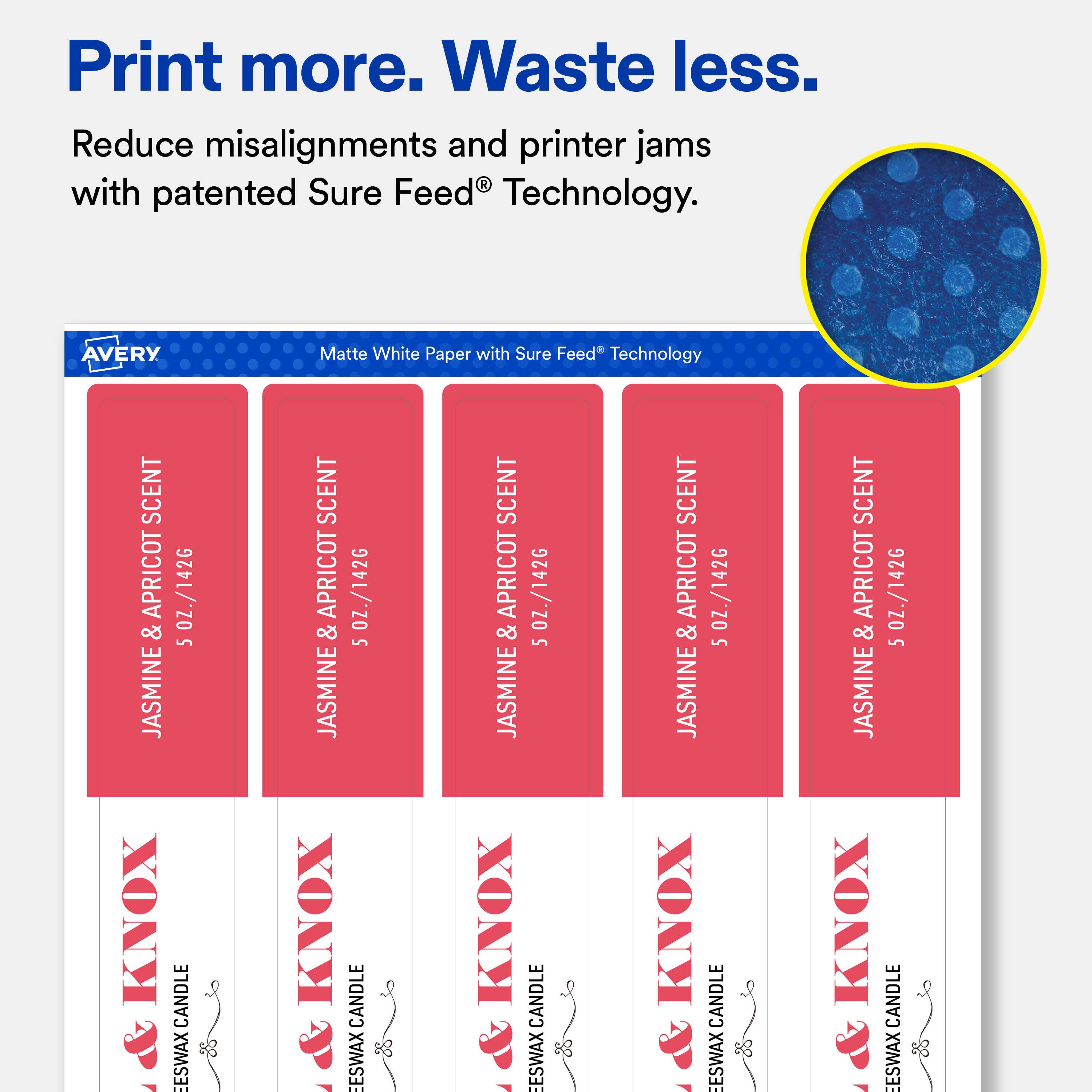 Print more. Waste less.  
Reduce misalignments and printer jams with patented Sure Feed Technology.  

AVERY  
Matte White Paper with Sure Feed Technology  

SCENT & APRICOT JASMINE KNOX  
5 OZ./142G CANDLE EESWAX  

SCENT APRICOT & JASMINE KNOX  
5 OZ./142G CANDLE EESWAX