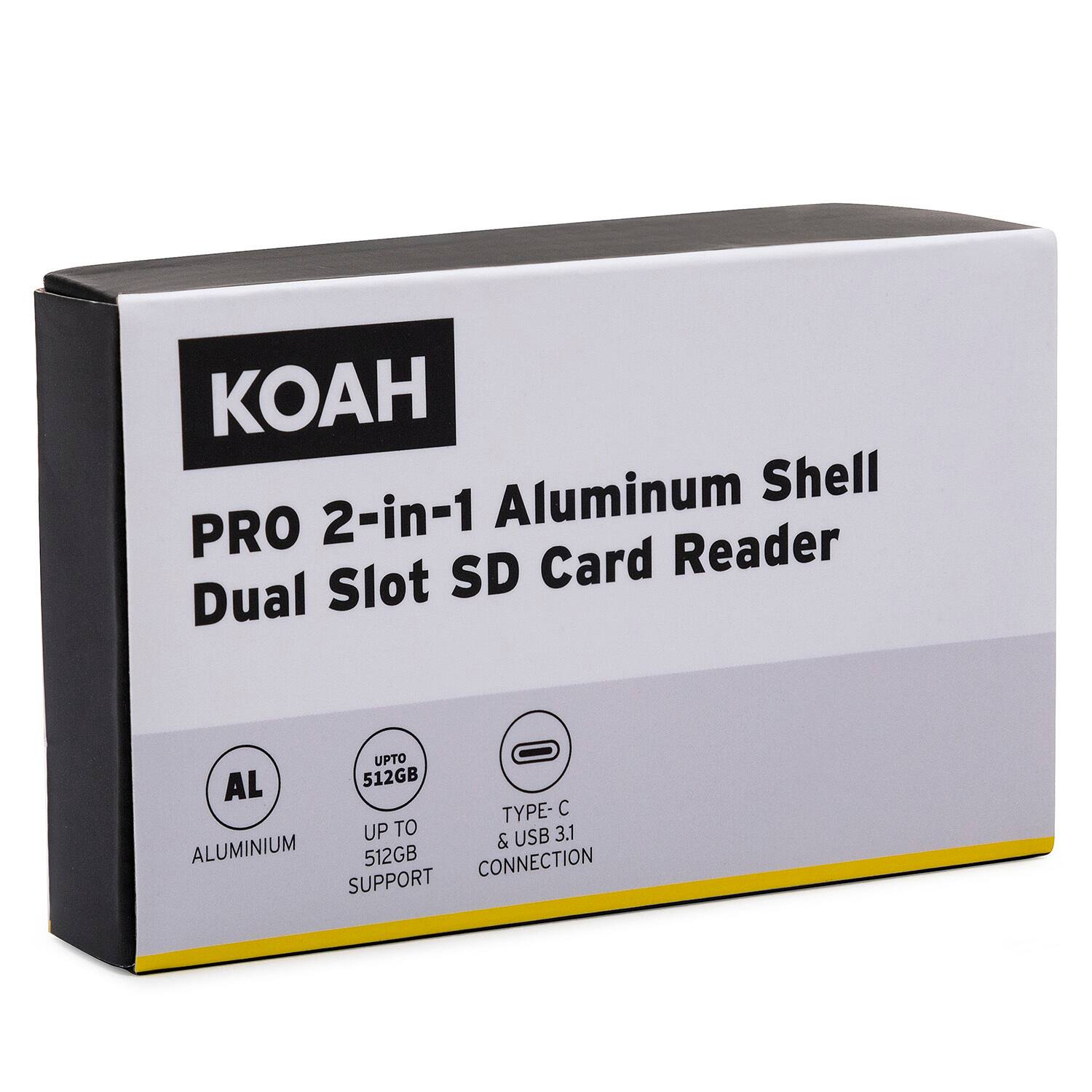 KOAH  
PRO 2-in-1 Aluminum Shell Dual Slot SD Card Reader  

- AL  
  ALUMINIUM SUPPORT  

- UP TO 512GB  

- TYPE-C & USB 3.1 CONNECTION