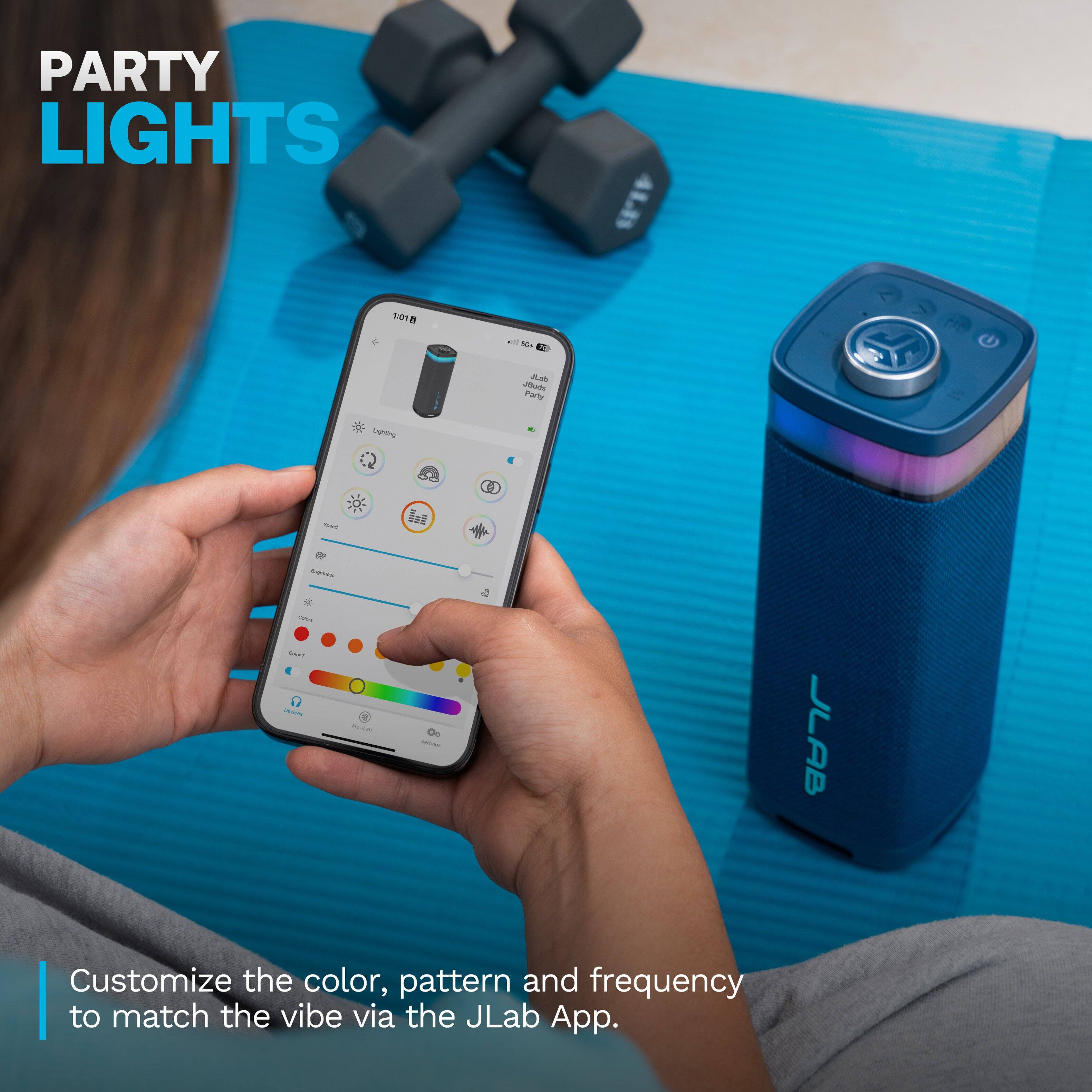 PARTY LIGHTS

1:01 5
will G+
Jibods Party
Lighting
Speed triggers Games THRO 1 Geterars WAR by
8 -
6
JLAB

Customize the color, pattern and frequency to match the vibe via the JLab App.