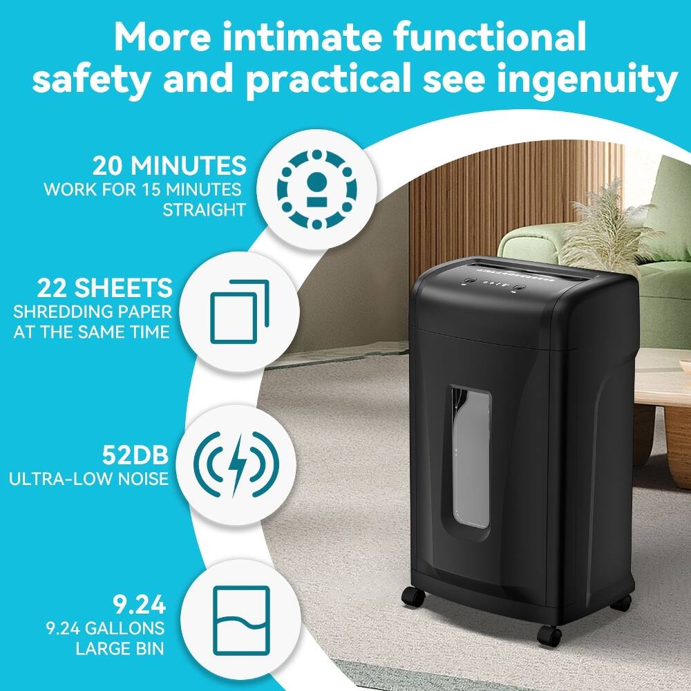 More intimate functional safety and practical see ingenuity

- 20 MINUTES WORK FOR 15 MINUTES STRAIGHT
- 22 SHEETS SHREDDING PAPER AT THE SAME TIME
- 52DB ULTRA-LOW NOISE
- 9.24 GALLONS LARGE BIN