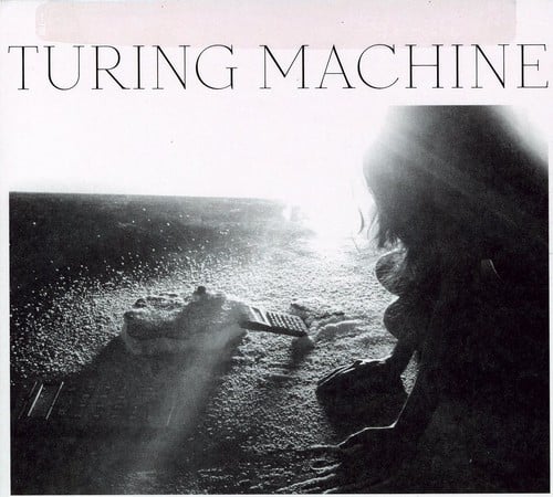 Turing Machine - What Is the Meaning of What  - COMPACT DISCS