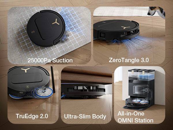 25000Pa Suction  
ZeroTangle 3.0  
TruEdge 2.0  
Ultra-Slim Body  
All-in-One OMNI Station