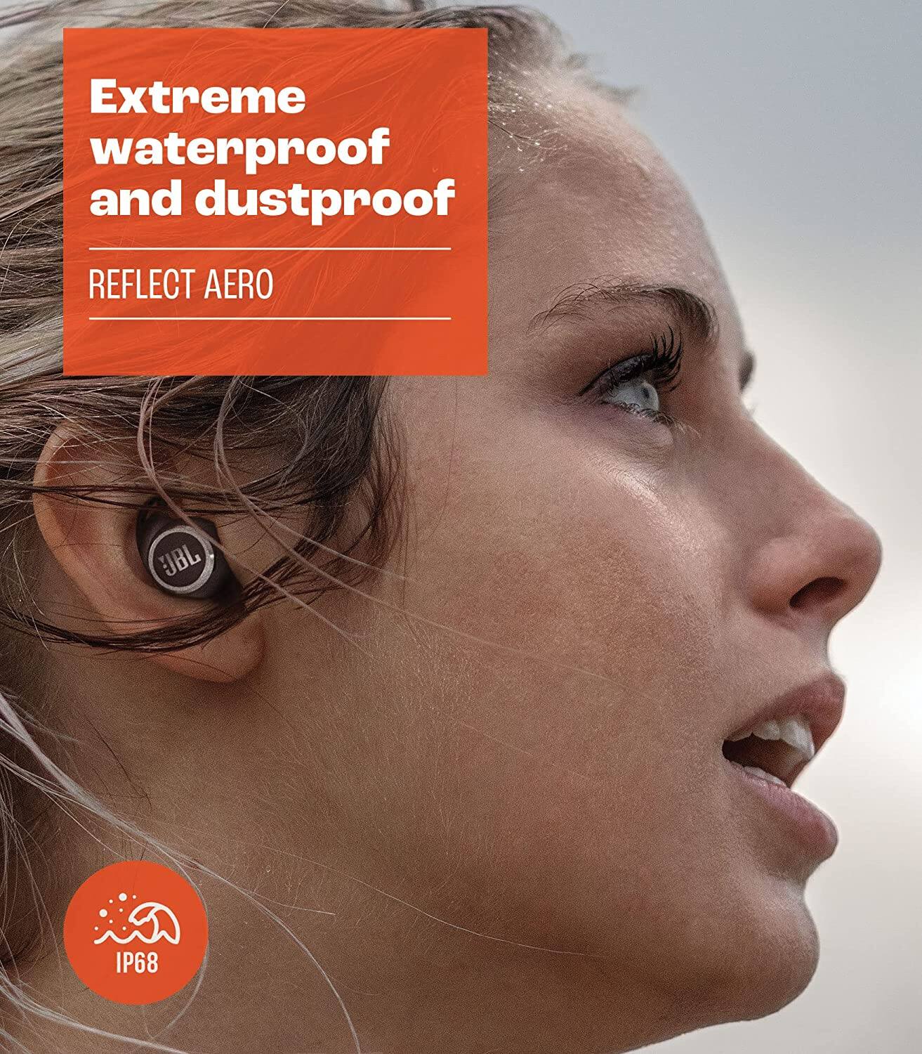 Extreme waterproof and dustproof  
REFLECT AERO  
IP68