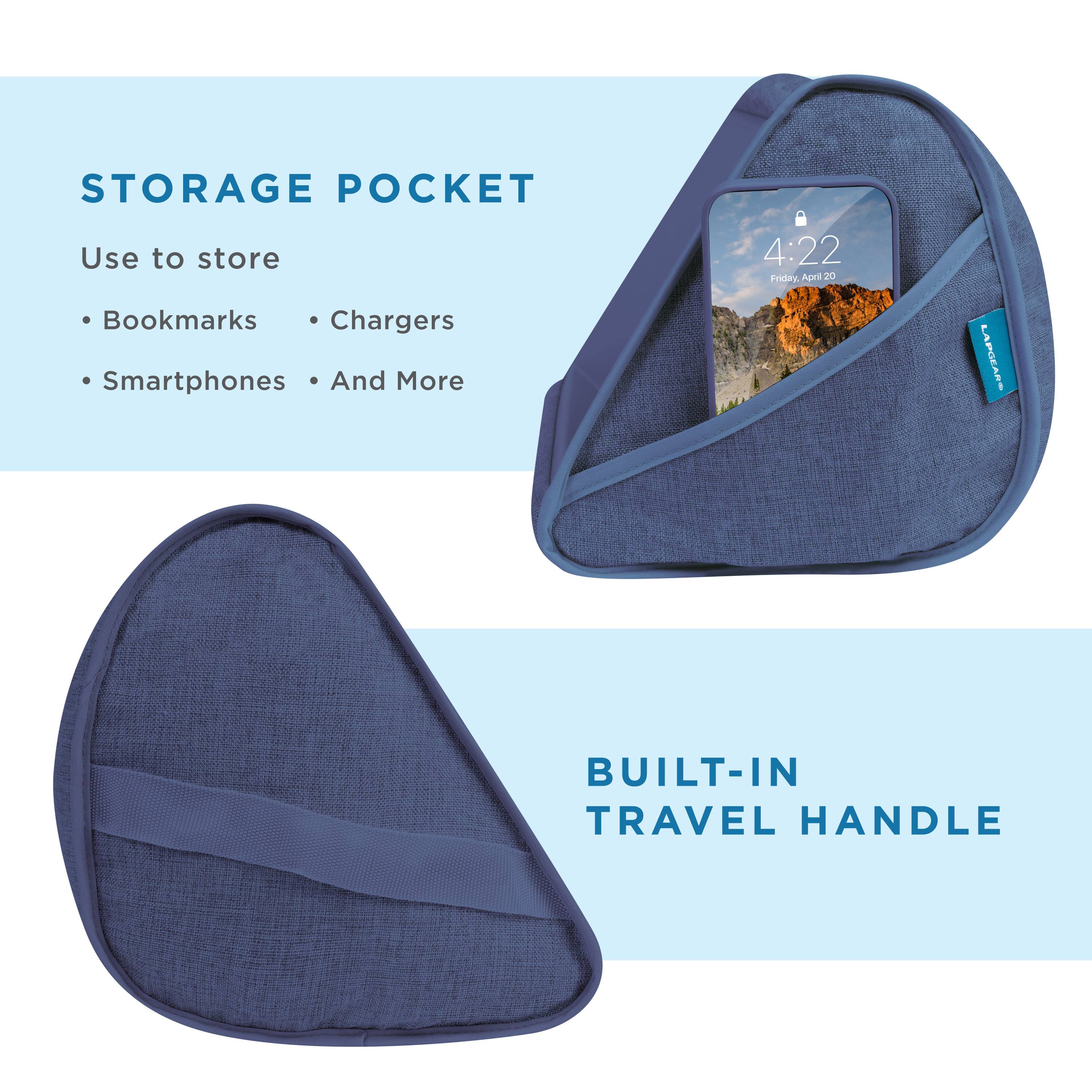 STORAGE POCKET  
Use to store  
- Bookmarks  
- Chargers  
- Smartphones  
- And More  

4:22  
Friday, April 20  

BUILT-IN TRAVEL HANDLE