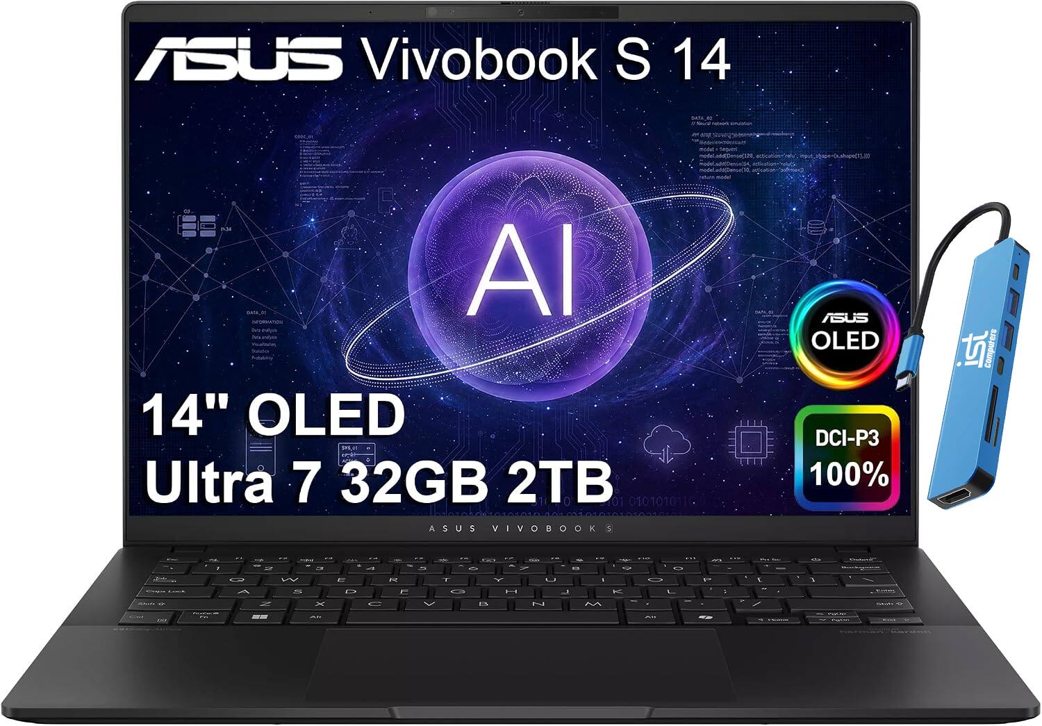 ASUS Vivobook S 14  
MARAMA  
model  
FLAVOR - AI INFORMATION UNA mays Cruma WorlNewSer), Probability 14" OLED SVS,01 Ultra 7 32GB 2TB 0101010110 ASUS V o B O O S  
ASUS OLED DCI-P3 100%  
15 Computers  
C4  
W - X - D C - R r 5 - ( - T V U 0 I - IS Z . M - T J D VIP . Y. - -  
Sands 15.15