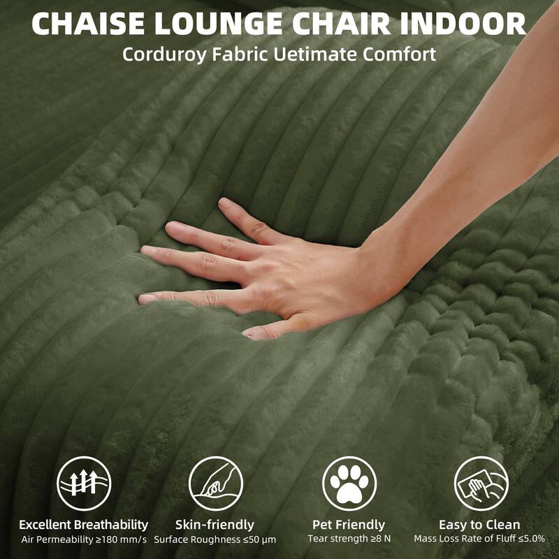 CHAISE LOUNGE CHAIR INDOOR  
Corduroy Fabric Ultimate Comfort  

- Excellent Breathability  
  Air Permeability ≥180 mm/s  

- Skin-friendly  
  Surface Roughness ≤50 μm  

- Pet Friendly  
  Tear strength ≥28 N  

- Easy to Clean  
  Mass Loss Rate of Fluff ≤5.0%