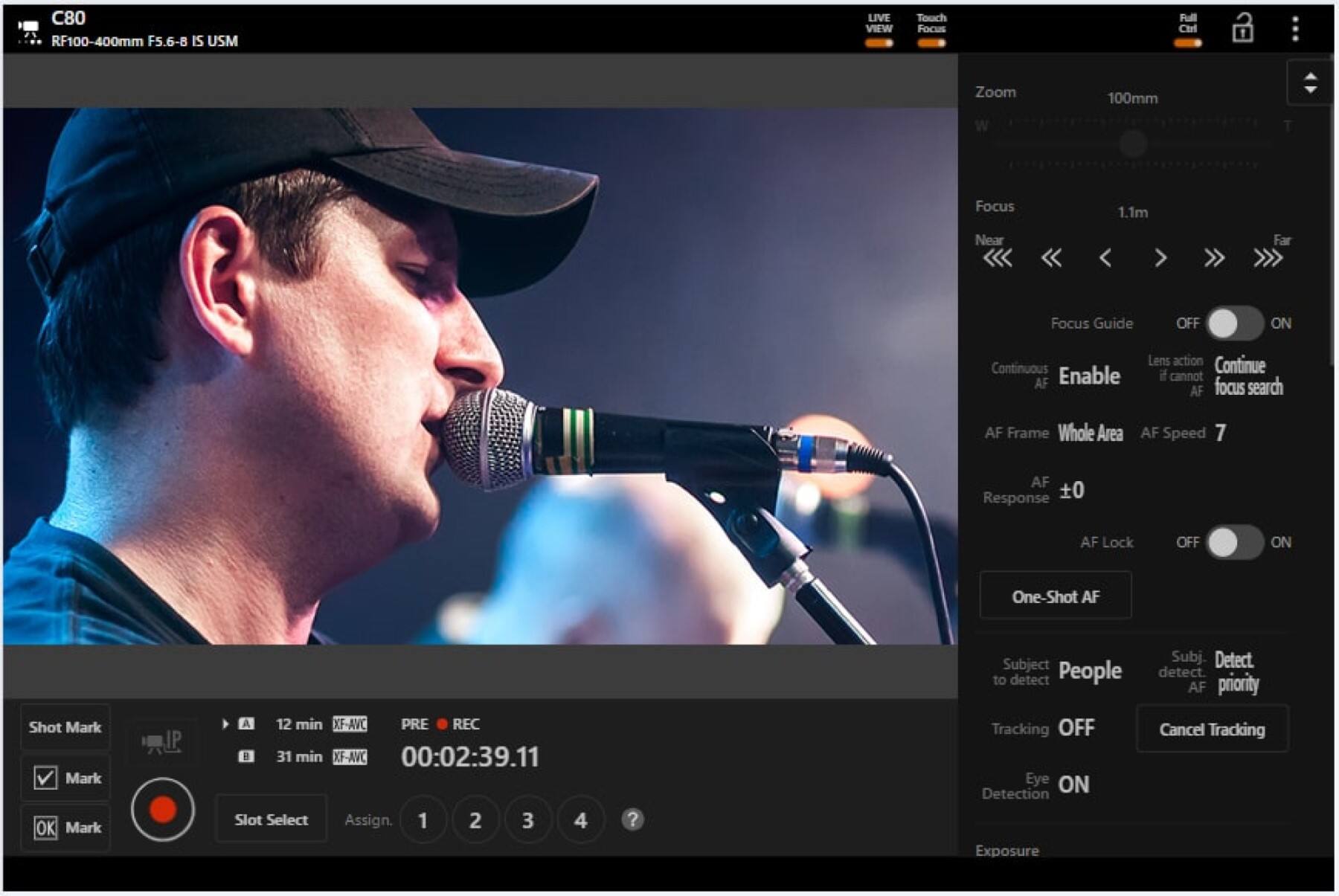 C80 RF100-400mm F5.6-8 IS USM LIVE VIEW Touch Focus Full Ct Zoom 100mm W Focus 1.1m Near Far Focus Guide OFF ON Continuous AF Enable Lens action Continue cannot AF focus search AF Frame Whole Area AF Speed 7 AF Response 0 AF Lock OFF ON One-Shot AF Shot Mark Mark OK Mark IP A 12 min XF-AVC PRE REC R 31 min XF-AVC 00:02:39.11 Slot Select Assign. 1 2 3 4 ? Subject People to detect Tracking OFF Eye ON Detection Exposure Subj Detect. detect AF priority Cancel Tracking