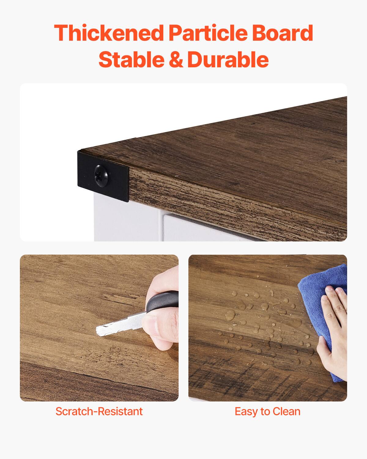 Thickened Particle Board  
Stable & Durable  

Scratch-Resistant  

Easy to Clean
