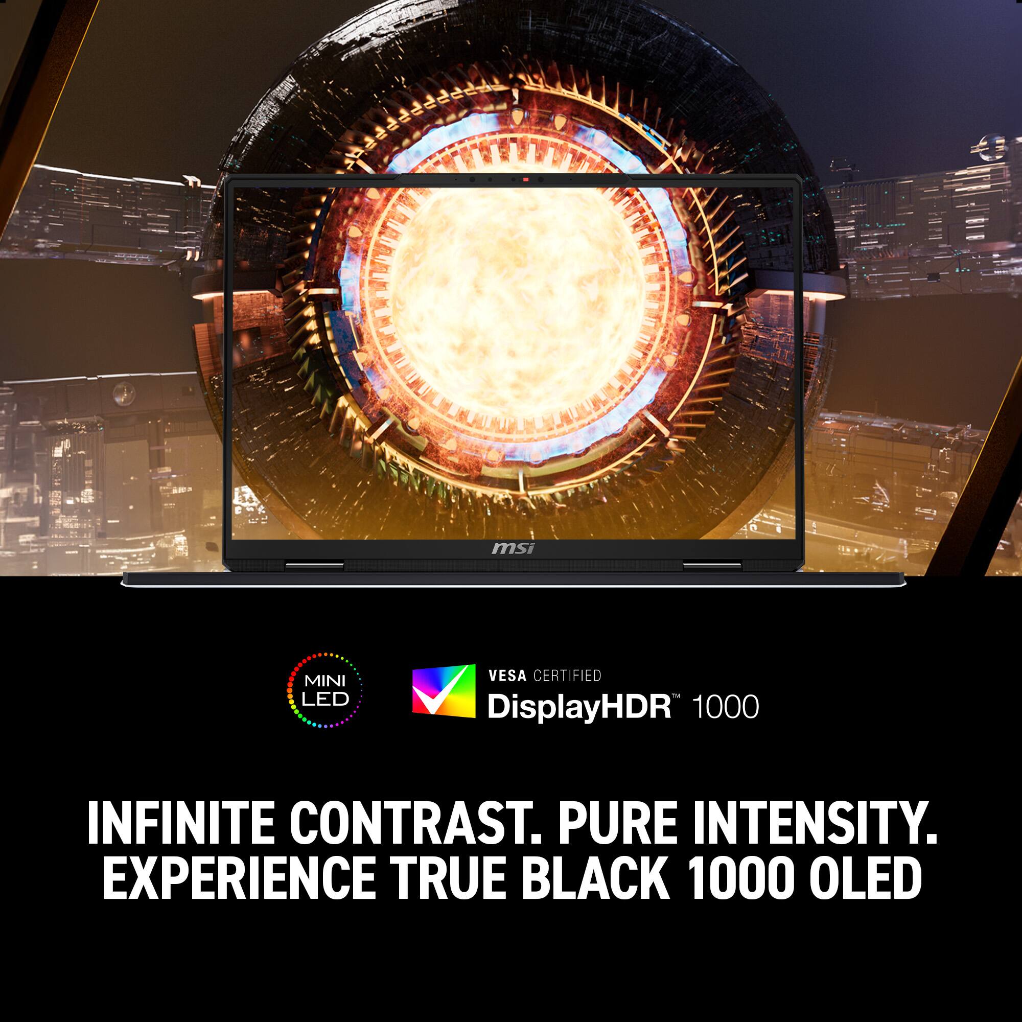 msi MINI LED VESA CERTIFIED - DisplayHDR 1000 INFINITE CONTRAST. PURE INTENSITY. EXPERIENCE TRUE BLACK 1000 OLED