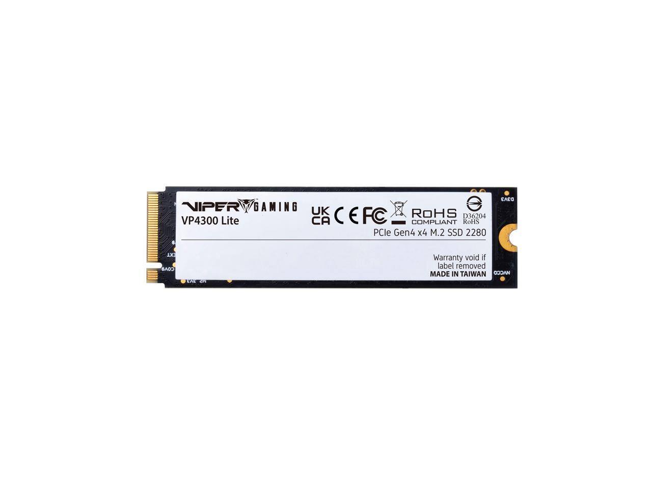 NIPER GAMING UK  
VP4300 Lite  
PCle Gen4 x4 M.2 SSD 2280  
CA COMPLIANT  
RoHS  
Warranty void if label removed  
MADE IN TAIWAN  

UK CE FC  
ROHS COMPLIANT  
D36204  
CAEO  
EAL E
