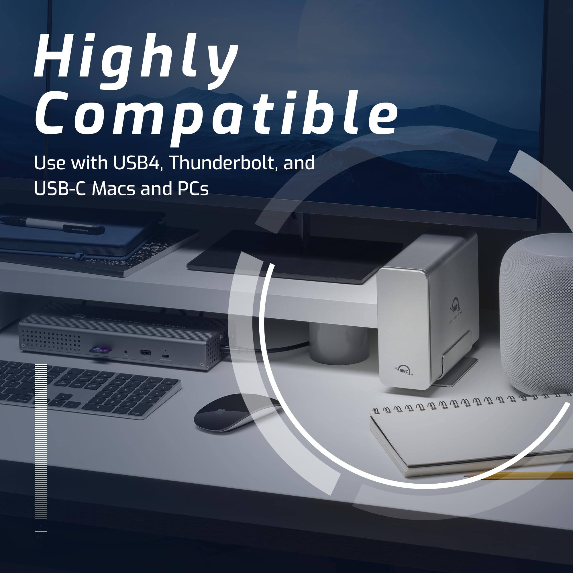 Highly Compatible  
Use with USB4, Thunderbolt, and USB-C Macs and PCs