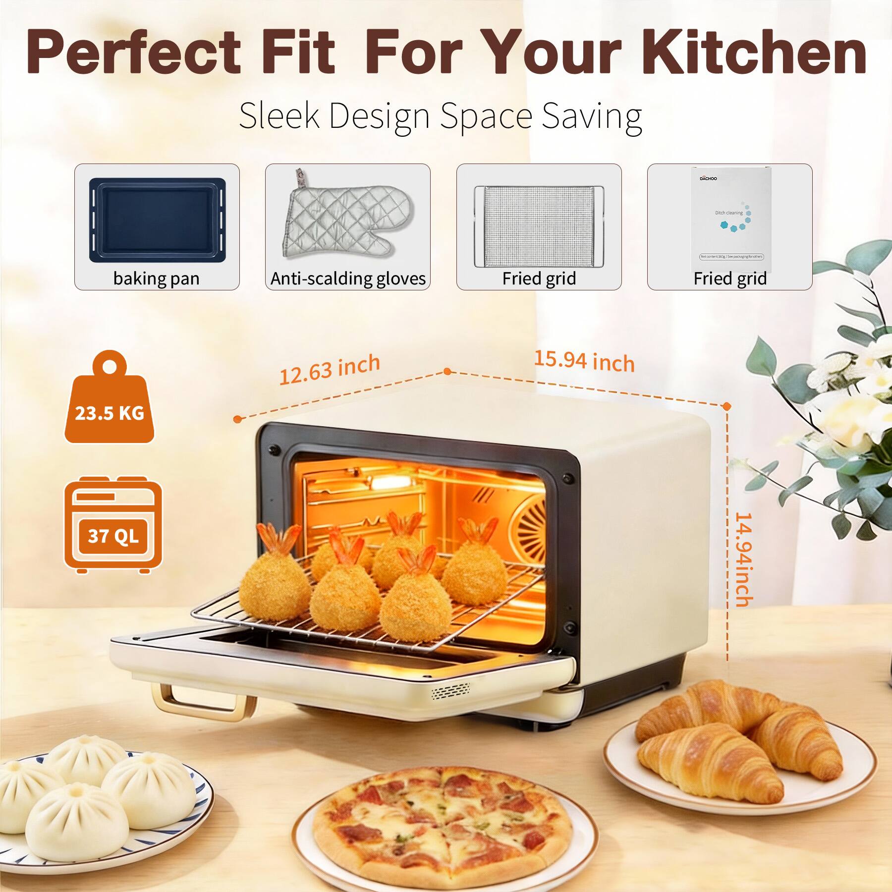 Perfect Fit For Your Kitchen Sleek Design Space Saving

SHOKOO

baking pan
Anti-scalding gloves
Fried grid
Fried grid

23.5 KG
37 QL

12.63 inch
15.94 inch
14.94 inch