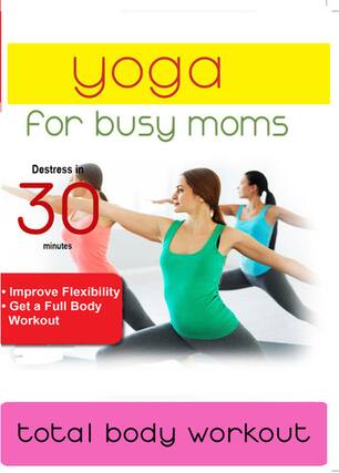 Front. Yoga For Busy Moms: Total Body Workout - DVD.