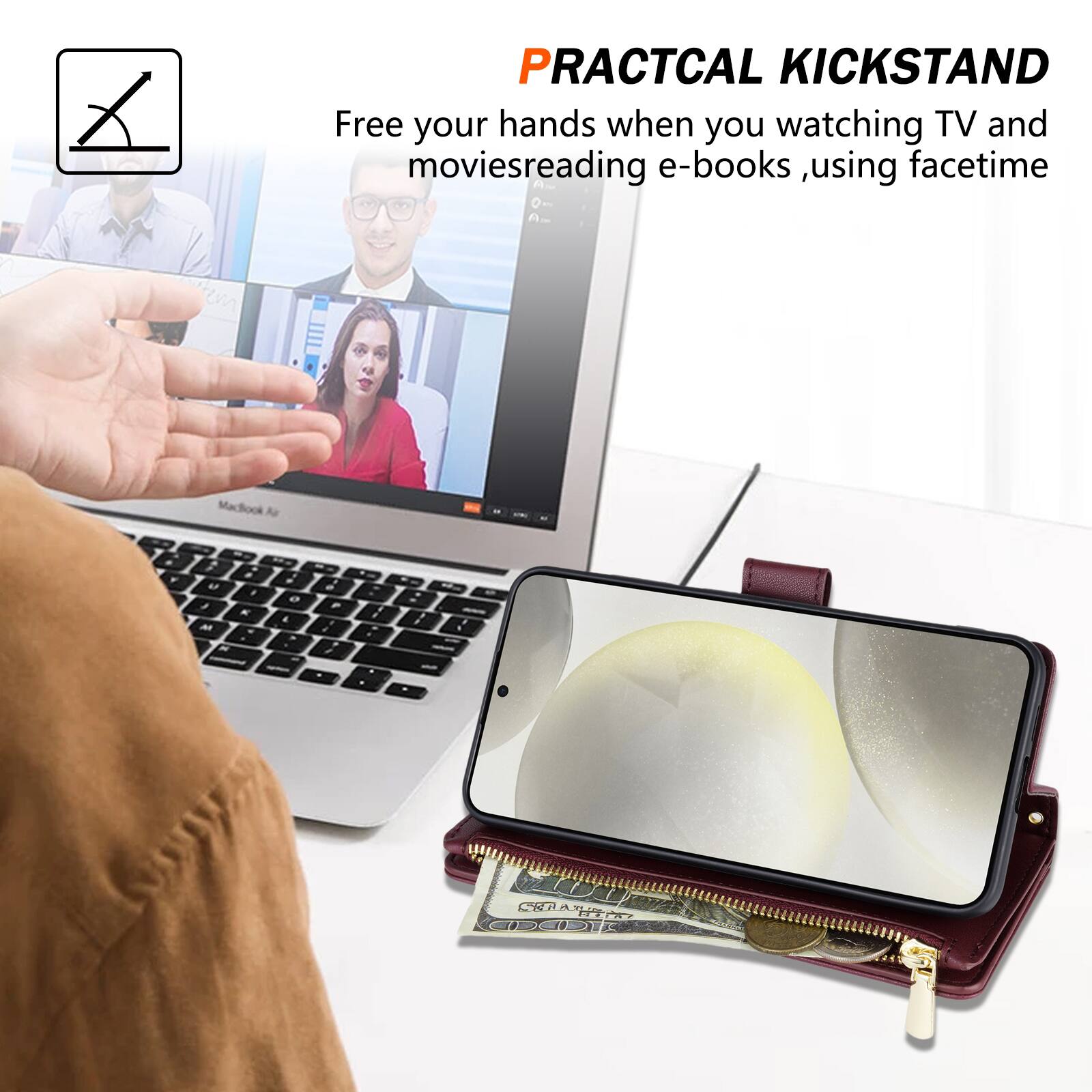 PRACTICAL KICKSTAND  
Free your hands when you watching TV and moviesreading e-books, using facetime