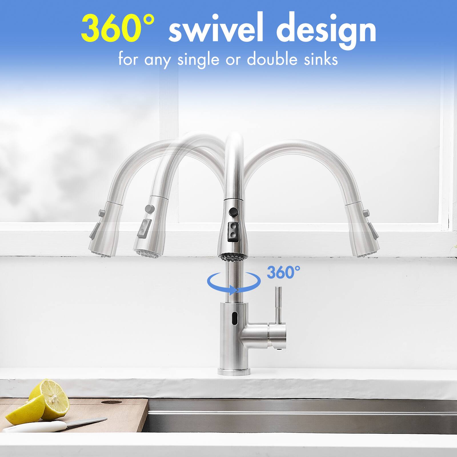 360° swivel design  
for any single or double sinks