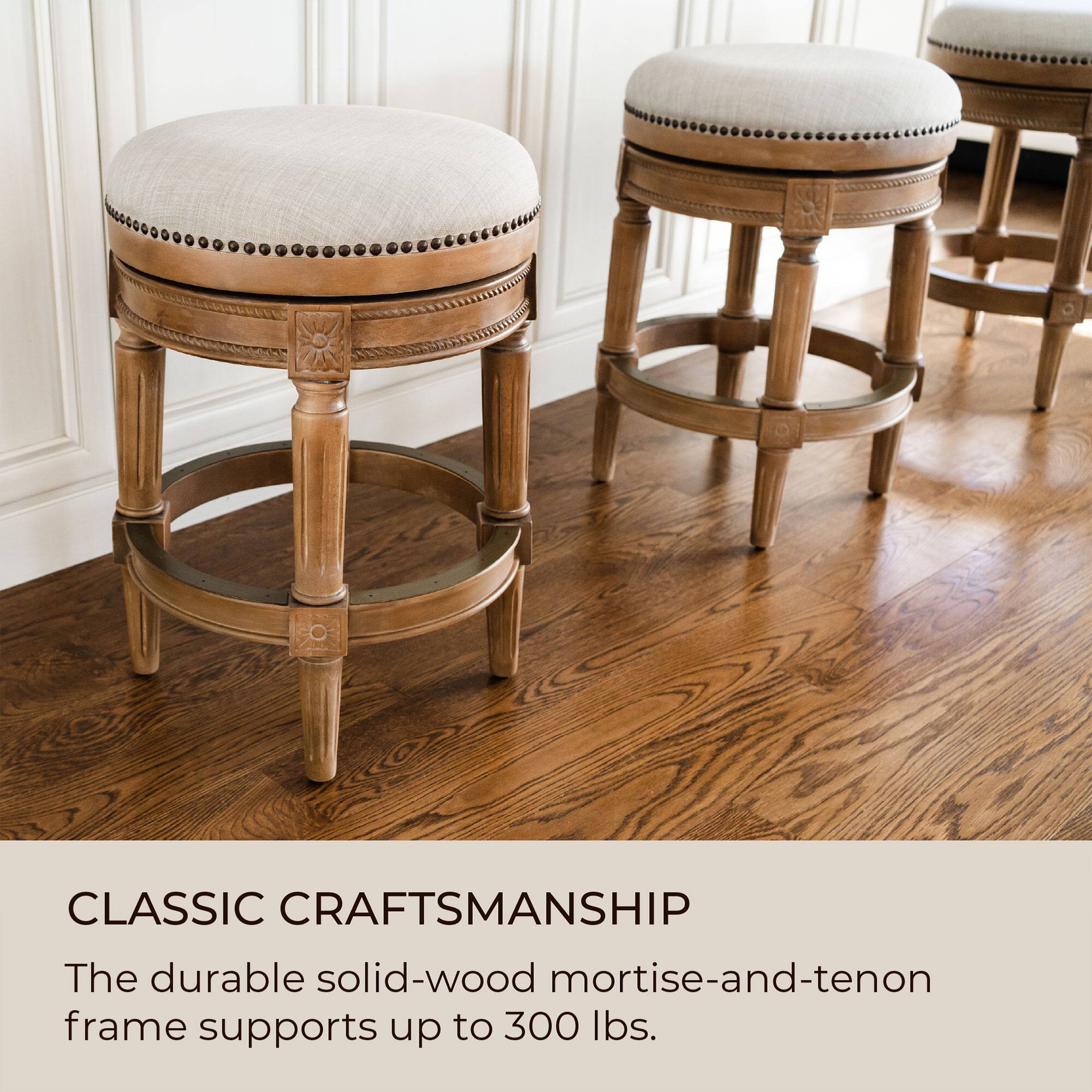 CLASSIC CRAFTSMANSHIP

The durable solid-wood mortise-and-tenon frame supports up to 300 lbs.