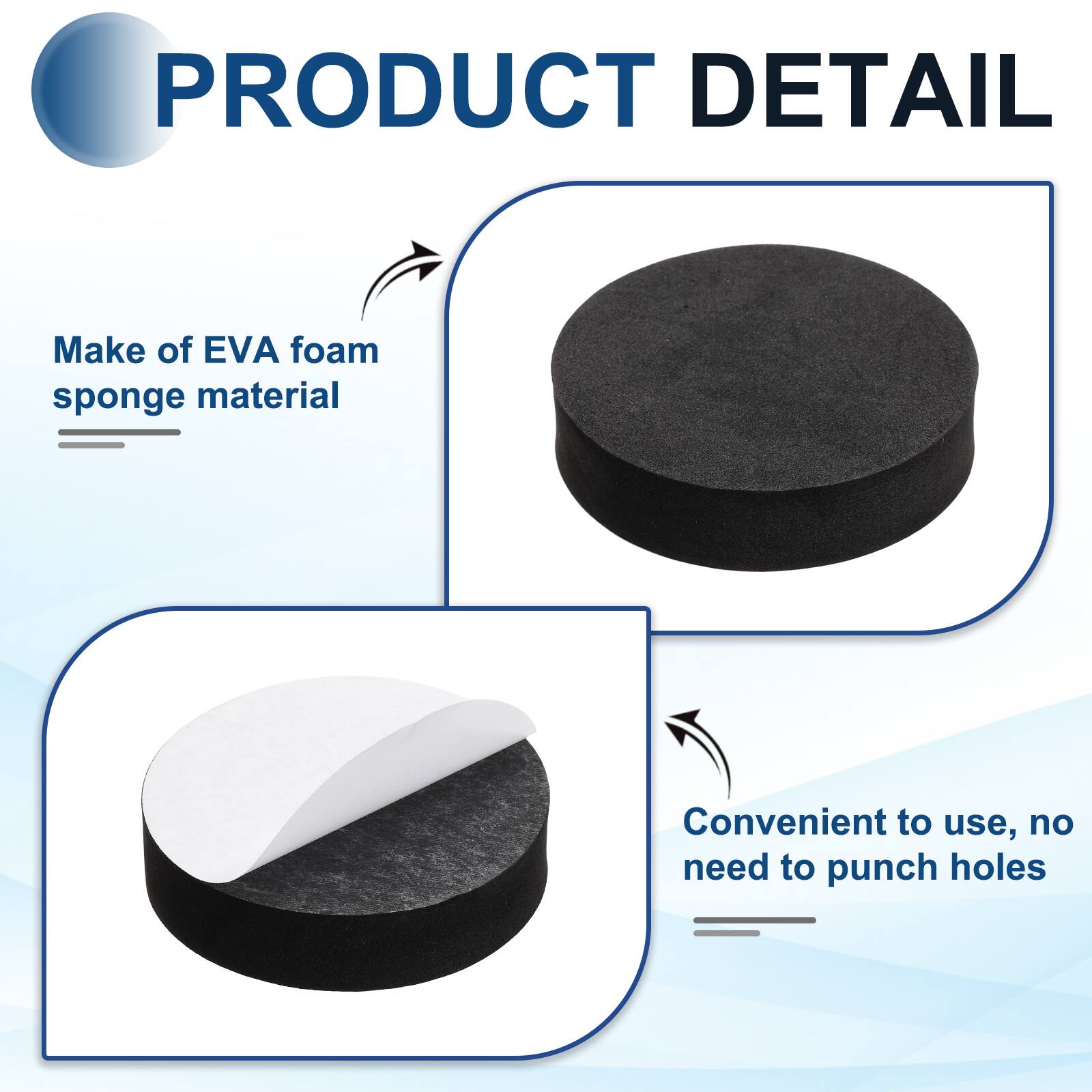 PRODUCT DETAIL

- Make of EVA foam sponge material
- Convenient to use, no need to punch holes