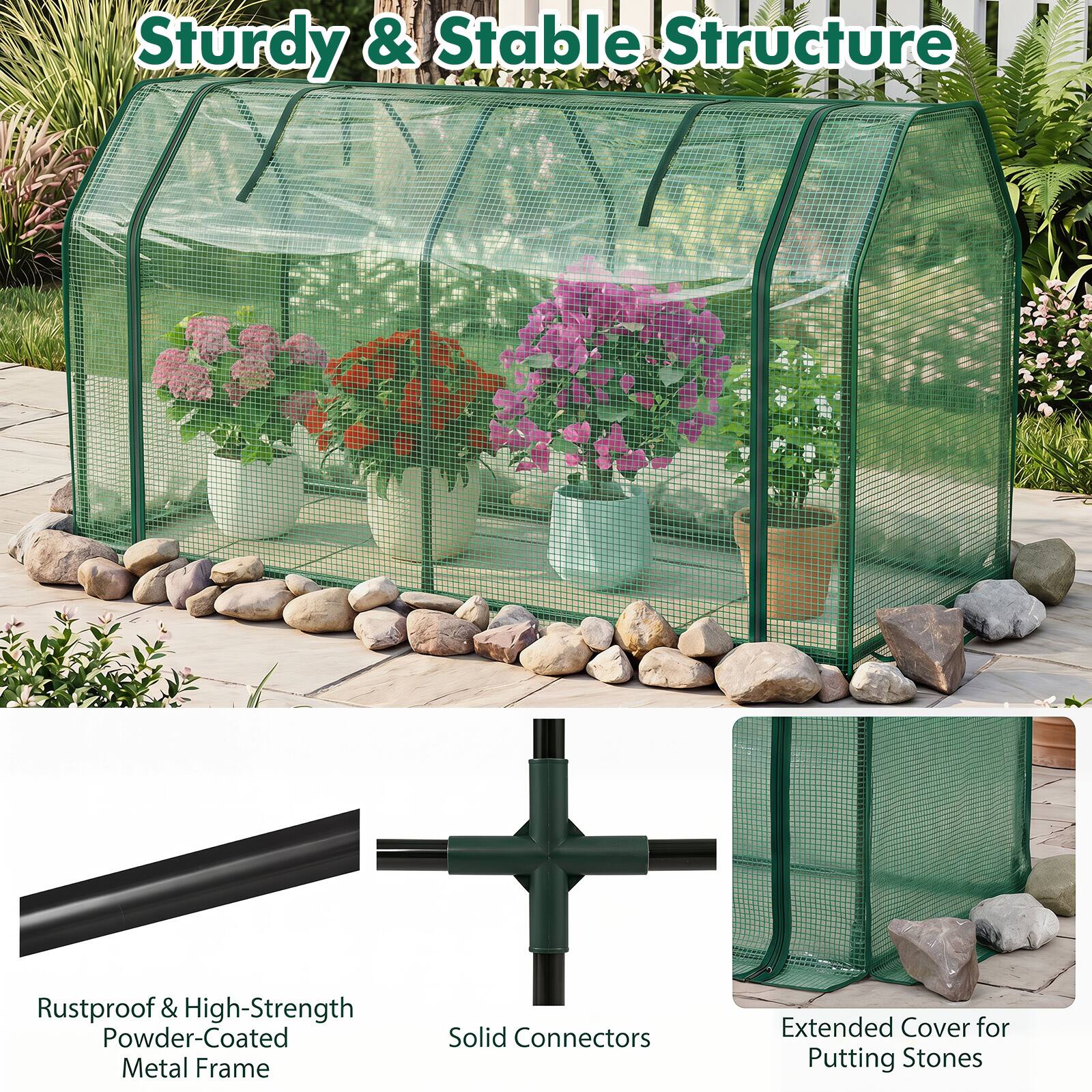 Sturdy & Stable Structure  
Rustproof & High-Strength Powder-Coated Metal Frame  
Solid Connectors  
Extended Cover for Putting Stones