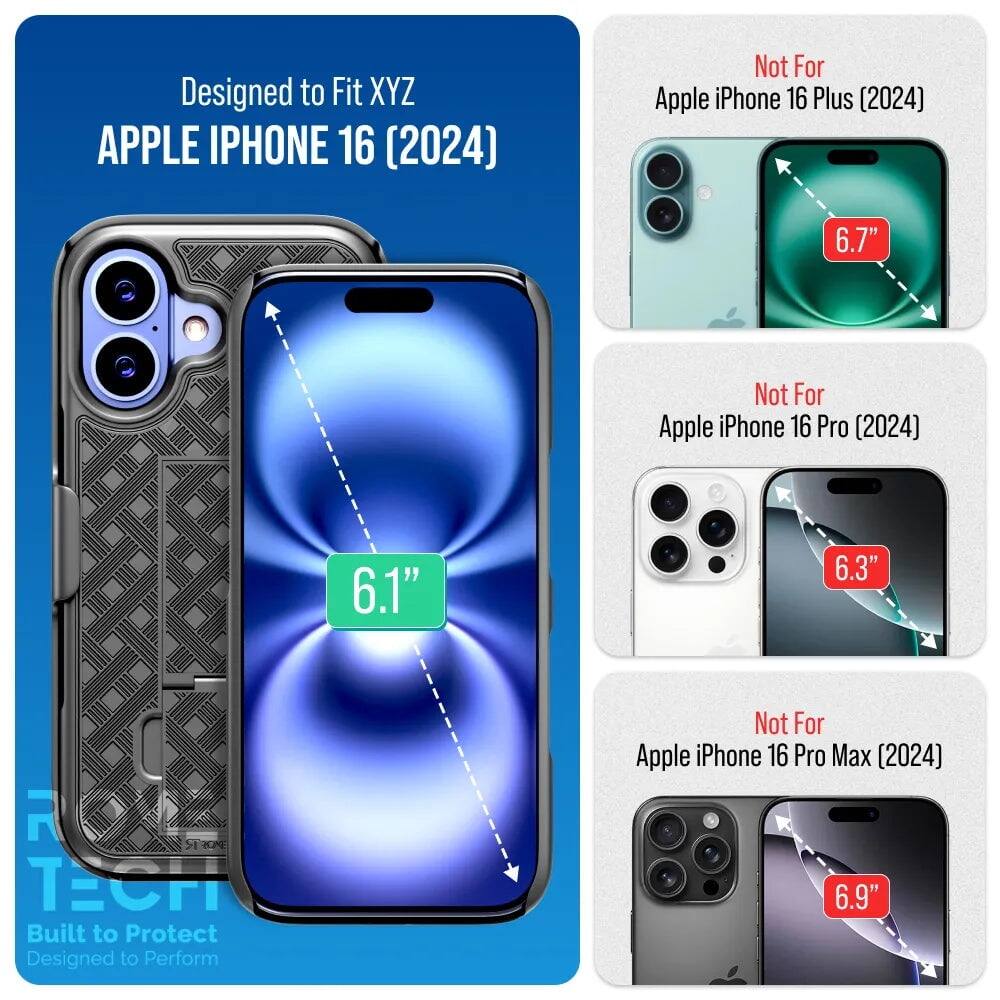 Designed to Fit XYZ APPLE IPHONE 16 (2024)  
Not For Apple iPhone 16 Plus (2024) 6.7"  
Not For Apple iPhone 16 Pro (2024) 6.3"  
Not For Apple iPhone 16 Pro Max (2024) 6.9"  

Built to Protect  
Designed to Perform