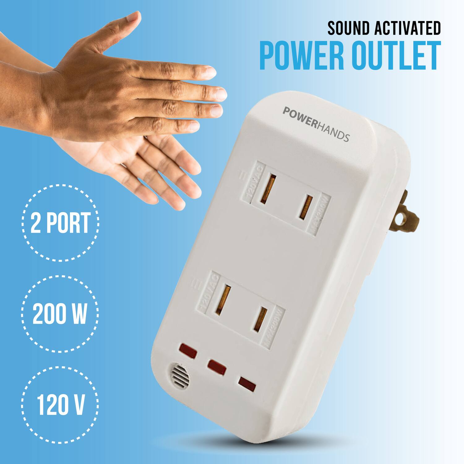 SOUND ACTIVATED POWER OUTLET  
POWERHANDS  
2 PORT  
200 W  
120 V