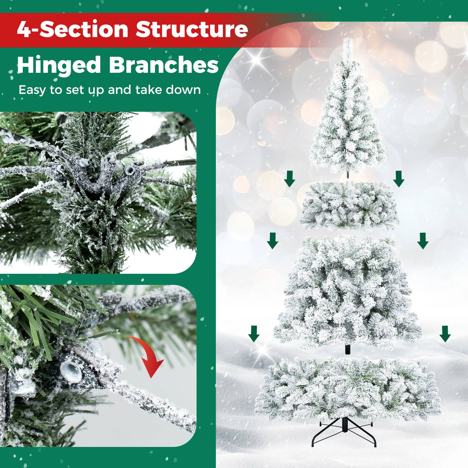 4-Section Structure  
Hinged Branches  
Easy to set up and take down