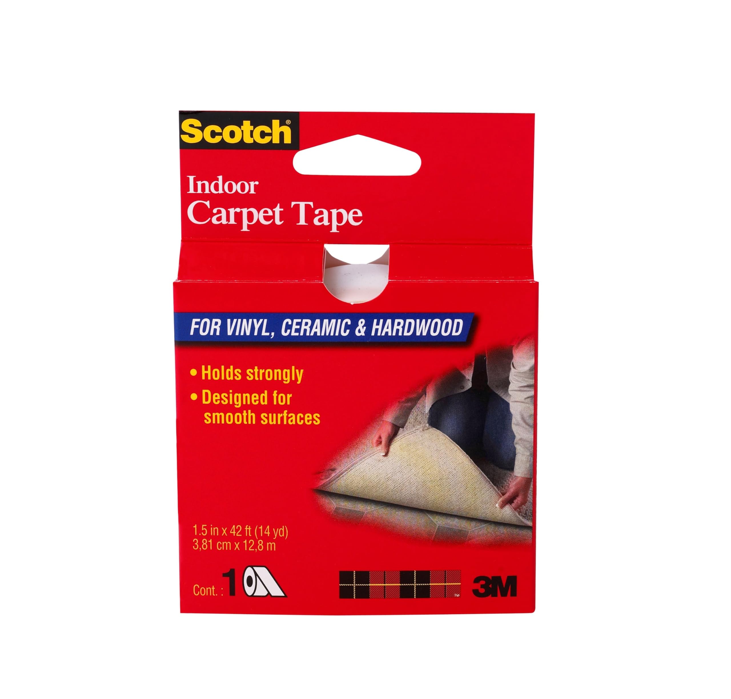 Scotch Indoor Carpet Tape  
FOR VINYL, CERAMIC & HARDWOOD  
Holds strongly  
Designed for smooth surfaces  
1.5 in X 42 ft (14 yd)  
3.81 cm X 12.8 m  
Cont. 1  
3M