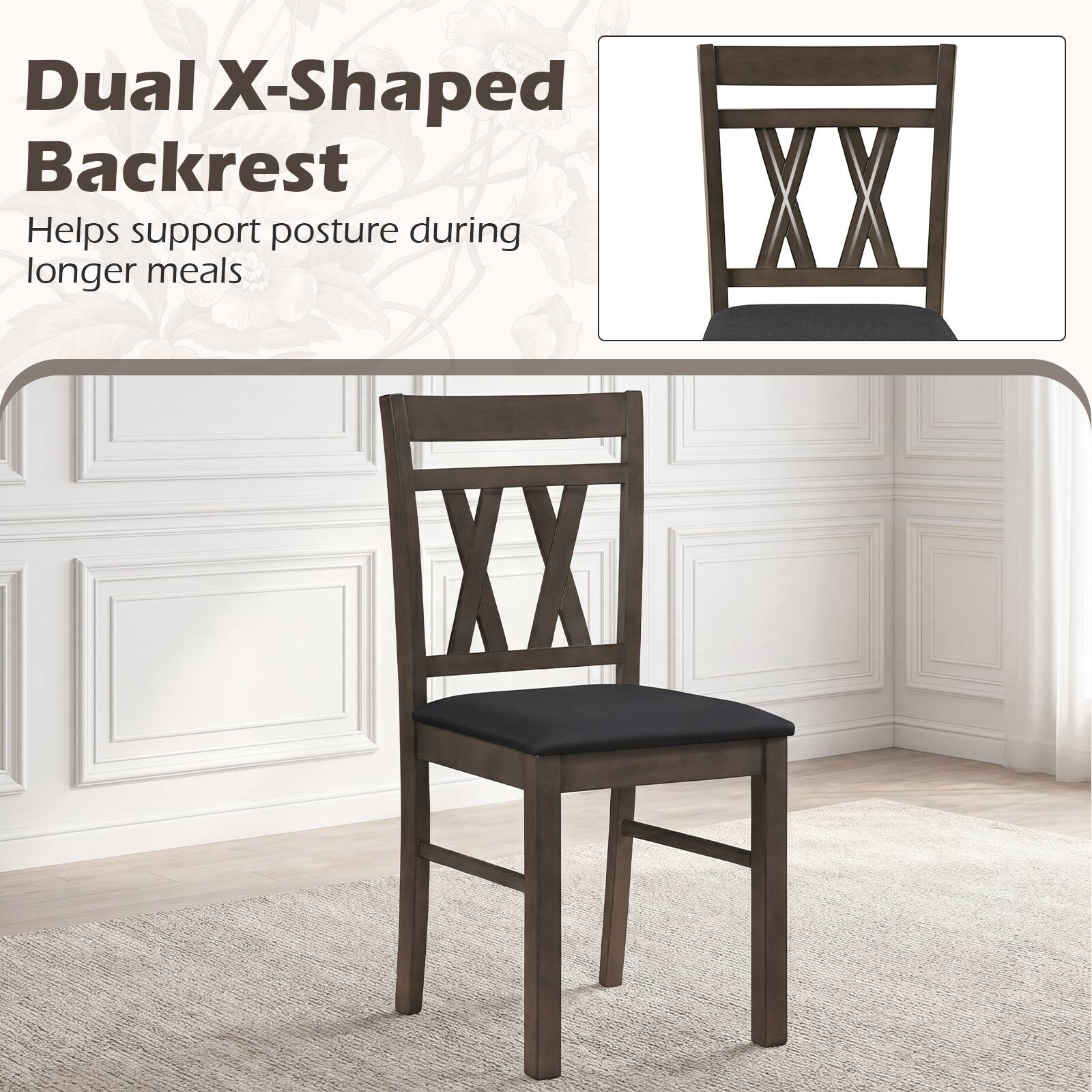 Dual X-Shaped Backrest  
Helps support posture during longer meals