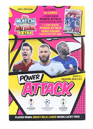 100% OFFICIAL
INCLUDES:
- 66 CARDS
- 3 EXCLUSIVE POWER ATTACK LIMITED EDITION CARDS
- 1 EXCLUSIVE DEFENCE POWER ATTACK LIMITED EDITION CARD
POWER ATTACK
HERO SQUAD
MATCH ATTAX EXTRA
AGES 6+
SEASON 2021/22
PLAYER-WORN JERSEY RELIC CARDS INSIDE LUCKY TINS!
UEFA CHAMPIONS LEAGUE
UEFA EUROPA LEAGUE
UEFA EUROPA CONFERENCE LEAGUE