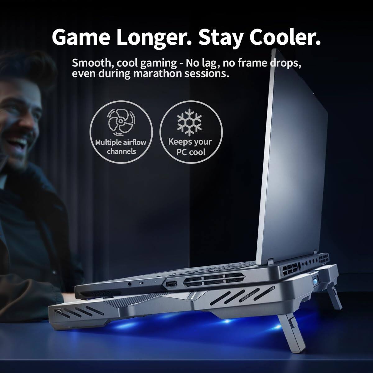 Game Longer. Stay Cooler.

Smooth, cool gaming - No lag, no frame drops, even during marathon sessions.

Multiple airflow channels
Keeps your PC cool