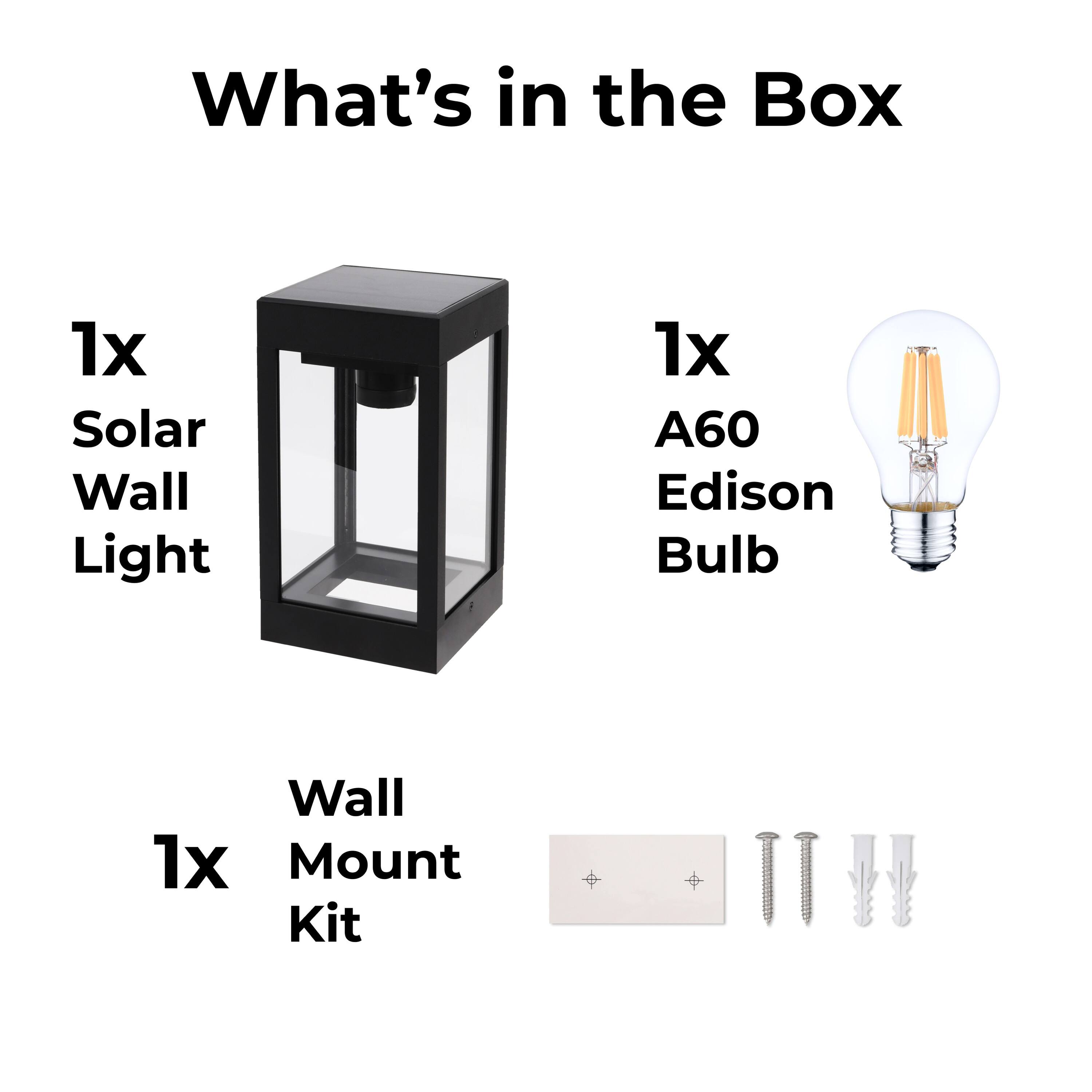 What's in the Box
1x Solar Wall Light
1x A60 Edison Bulb
1x Wall Mount Kit