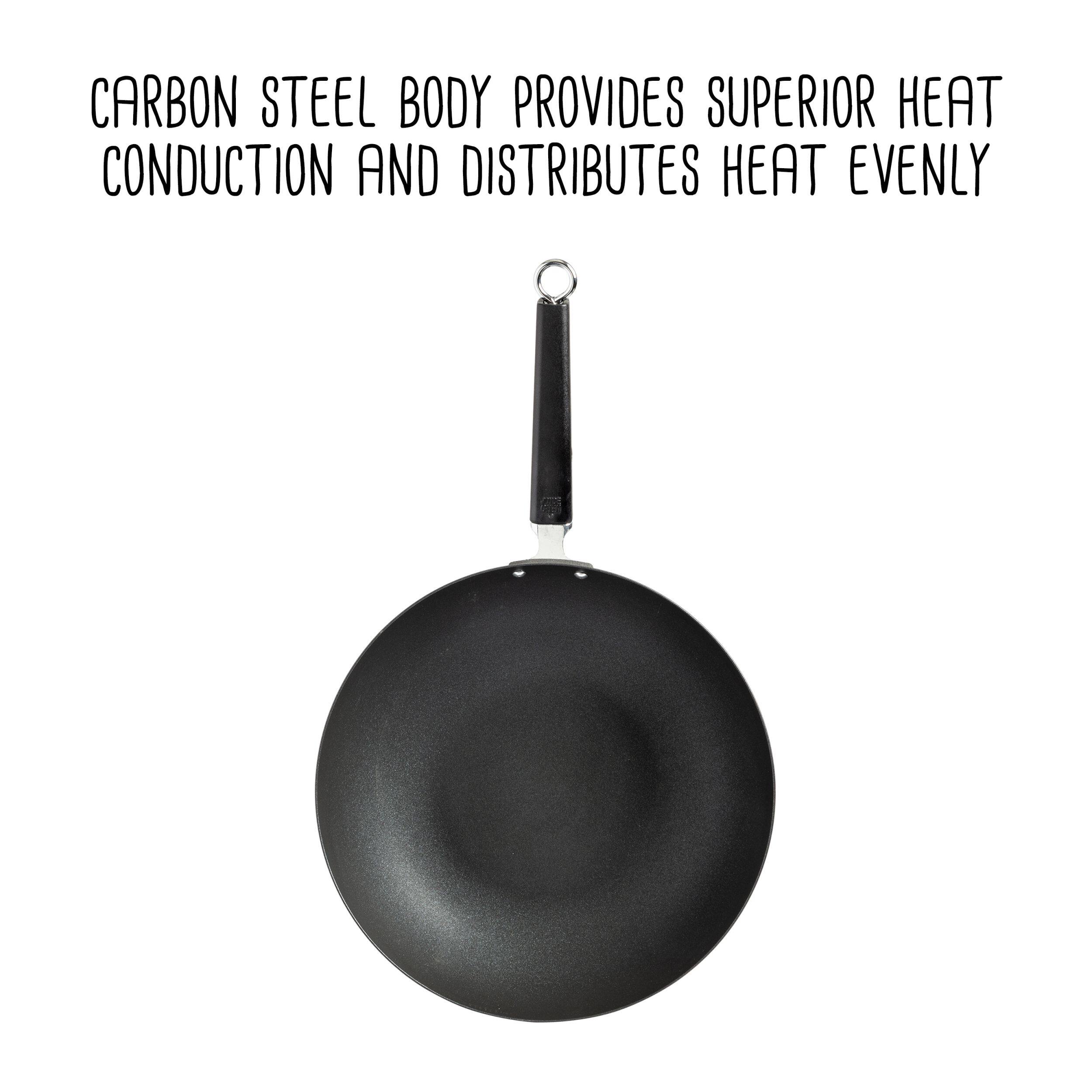 CARBON STEEL BODY PROVIDES SUPERIOR HEAT CONDUCTION AND DISTRIBUTES HEAT EVENLY