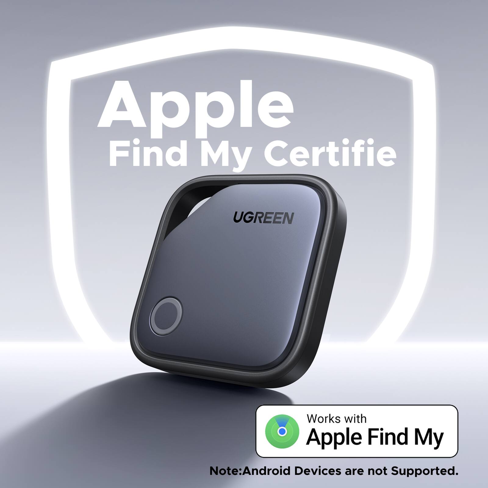 Apple Find My Certifie  
UGREEN  
Works with Apple Find My  
Note: Android Devices are not Supported.