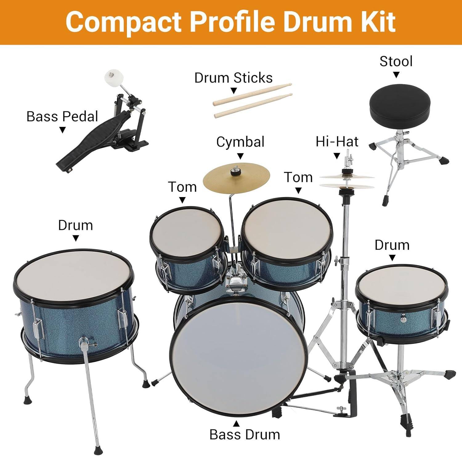 Compact Profile Drum Kit

- Bass Pedal
- Drum Sticks
- Cymbal
- Hi-Hat
- Tom
- Drum
- Bass Drum
- Stool