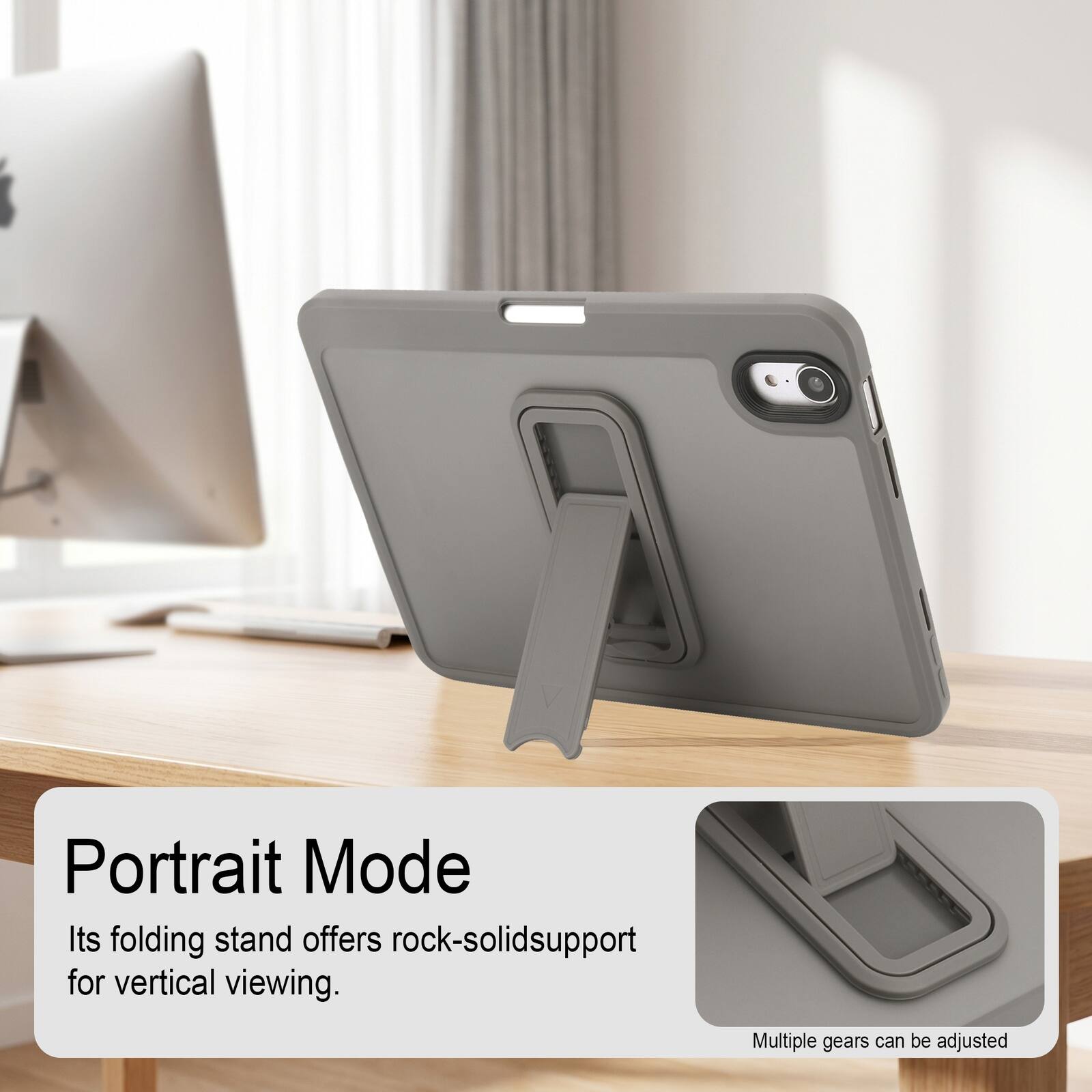 Portrait Mode  
Its folding stand offers rock-solid support for vertical viewing.  
Multiple gears can be adjusted