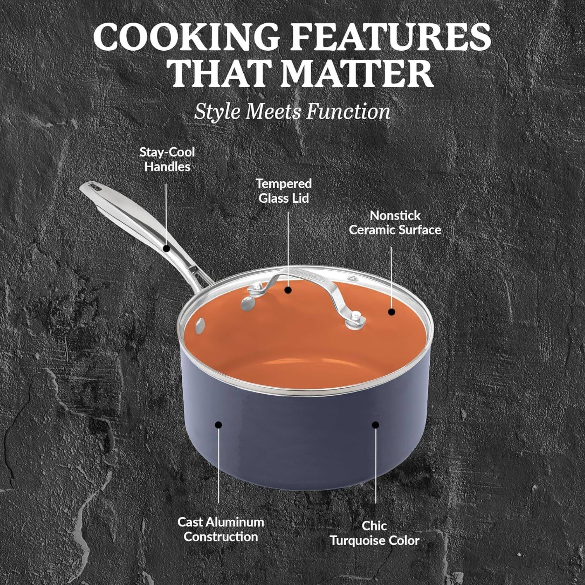 COOKING FEATURES THAT MATTER
Style Meets Function
Stay-Cool Handles
Tempered Glass Lid
Nonstick Ceramic Surface
Cast Aluminum Construction
Chic Turquoise Color