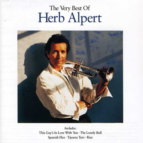 The Very Best Of  
Herb Alpert  

Includes:  
This Guy's In Love With You - The Lonely Bull  
Spanish Flea - Tijuana Taxi - Rise