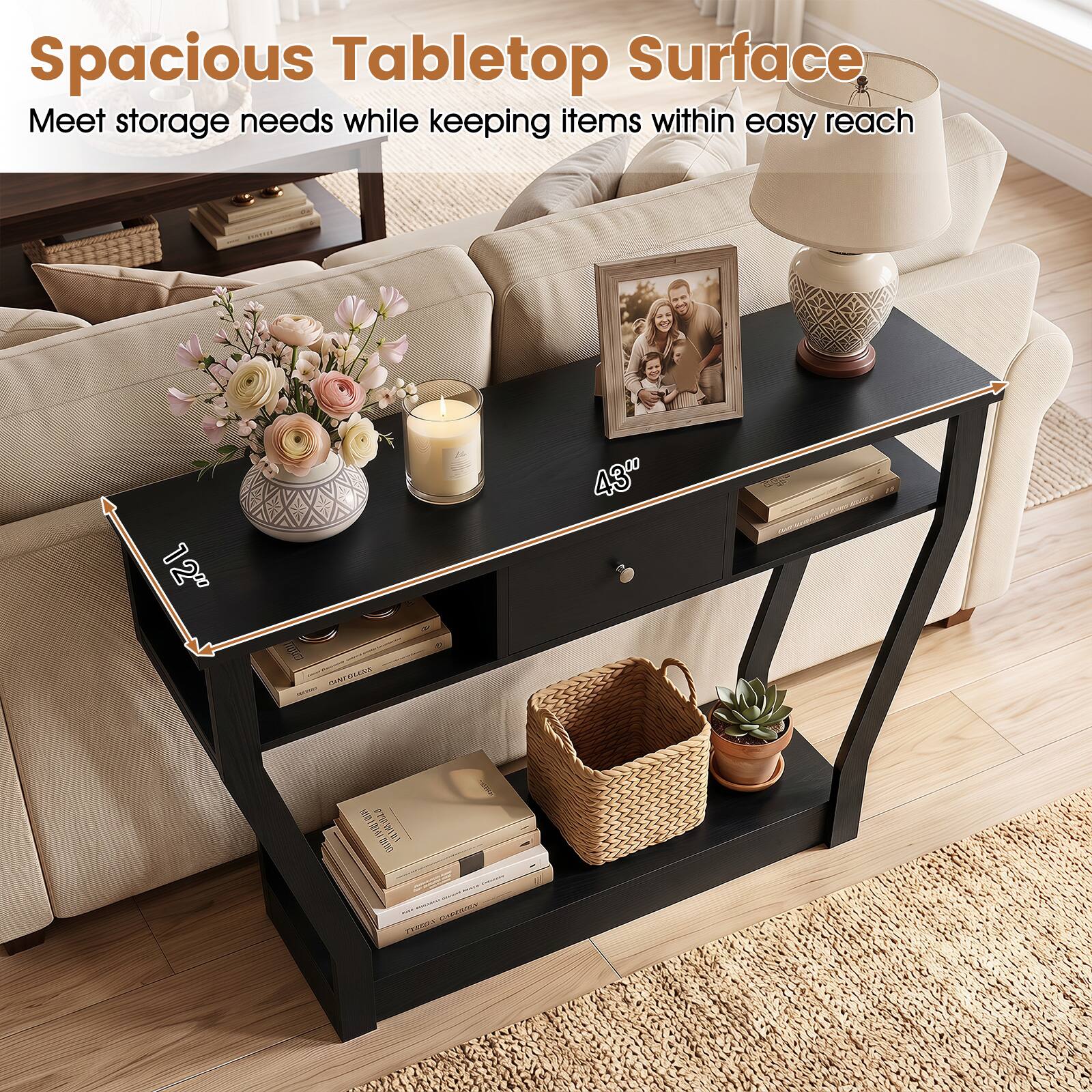 Spacious Tabletop Surface  
Meet storage needs while keeping items within easy reach  
12" x 43"