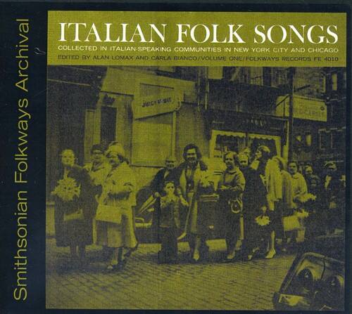**Smithsonian Folkways Archive**

**ITALIAN FOLK SONGS**  
Collected in Italian-speaking communities in New York City and Chicago  
Edited by Alan Lomax and Carla Bianco  
Volume One  
Folkways Records FE 4010